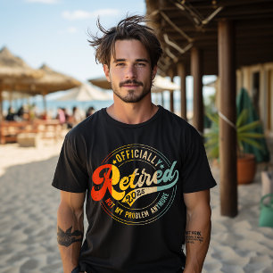 Camiseta Jubilado 2025 No Es Mi Problema Ya Hombres Mujeres