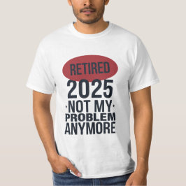 Camiseta jubilado 2025 ya no es mi problema