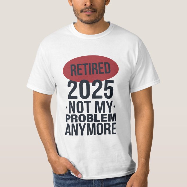 Camiseta jubilado 2025 ya no es mi problema (Anverso)