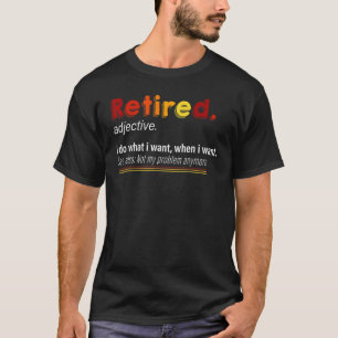 Camiseta Jubilado Adjetivo Hago Lo Que Quiero Definición