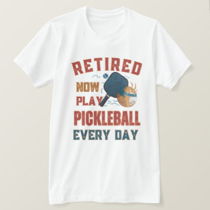 Camiseta Jubilado Ahora Juego Pickleball Todos Los