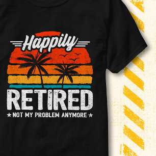 Camiseta Jubilado Feliz Ya No Es Mi Problema Jubilación