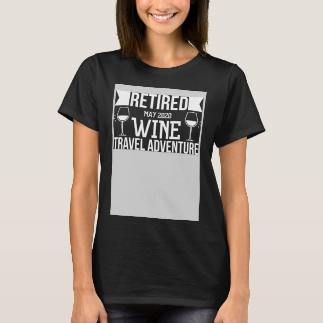 Camiseta Jubilado Mayo 2020 Wine Travel Adventure Retiremen (Anverso)