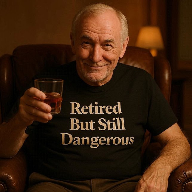 Camiseta Jubilado Pero Aún Peligroso (Subido por el creador)