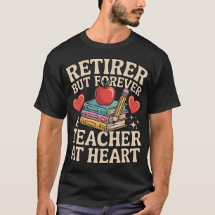 Camiseta Jubilado Pero Por Siempre Un Maestro En El Corazón