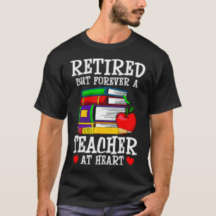 Camiseta Jubilado Pero Por Siempre Un Maestro En El Corazón