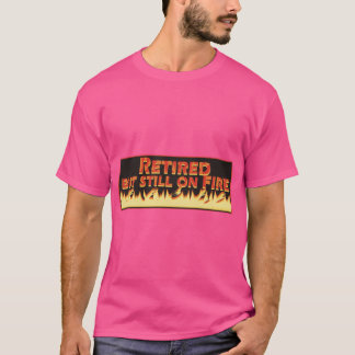 Camiseta Jubilado pero todavía con fuego