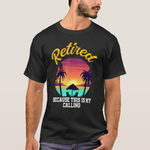 Camiseta Jubilado Porque Esta Es Mi Vocación Persona Jubila