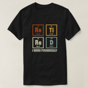Camiseta Jubilado Trabajo Periódicamente Química Jubilación