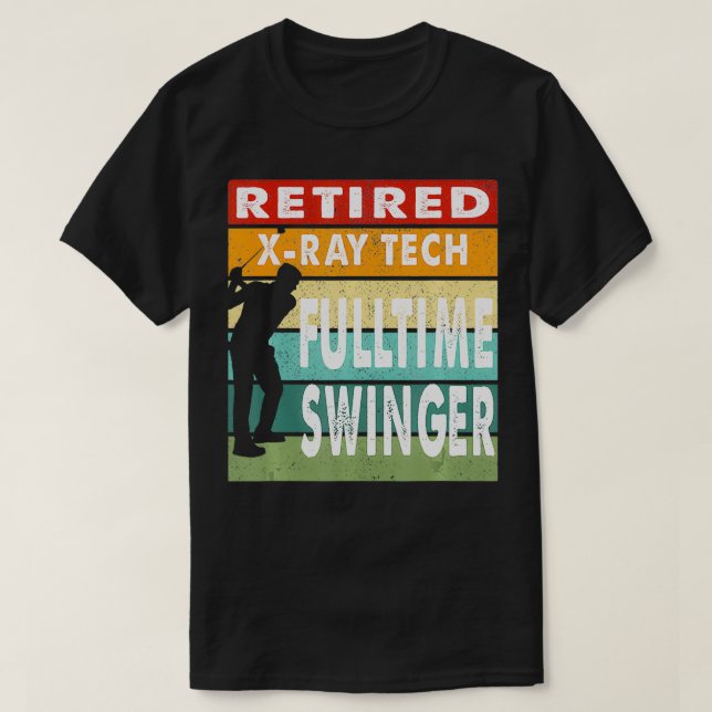 Camiseta Jubilado XRay Tech Fulltime Swinger Golf Golfer Gi (Diseño del anverso)