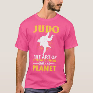Camiseta Judo El Arte De Golpear A Alguien Con Un Planeta J