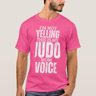 Camiseta Judo Mom Voz Funny Women Madre Judo