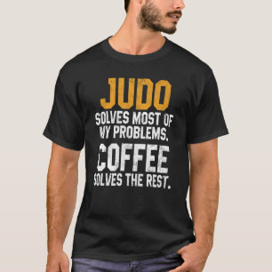 Camiseta Judo resuelve mis problemas Mamáes del café Judoka