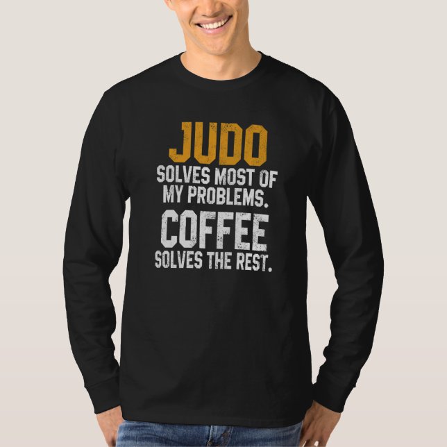 Camiseta Judo Solves My Problems Coffee  Judoka Jujitsu Mar (Anverso)