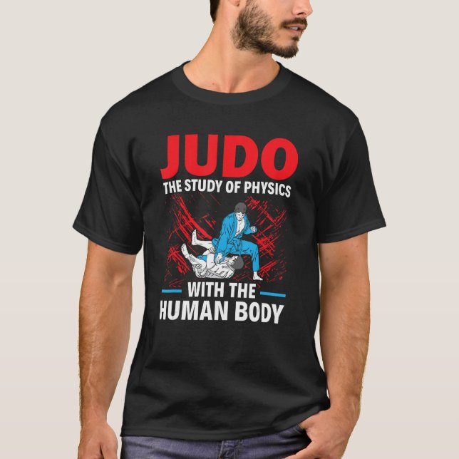 Camiseta Judo The Study Of Physics With The Human Body Judo (Anverso)
