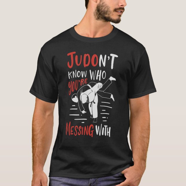 Camiseta Judont No Sabe Quién Se Metió Con Judo Judoka (Anverso)