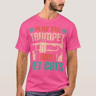 Camiseta Juega A La Trumpeta Y Los Gatos Mascotas - Trumpet