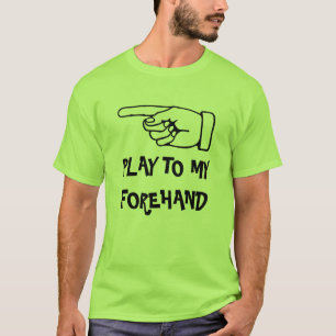 Camiseta Juega a mi forehand. Deportes divertidos de padel