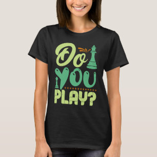 Camiseta Juega al jugador de ajedrez