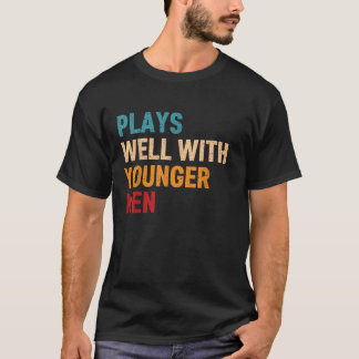 Camiseta Juega Bien Con Los Hombres Más Jóvenes Cougar Milf