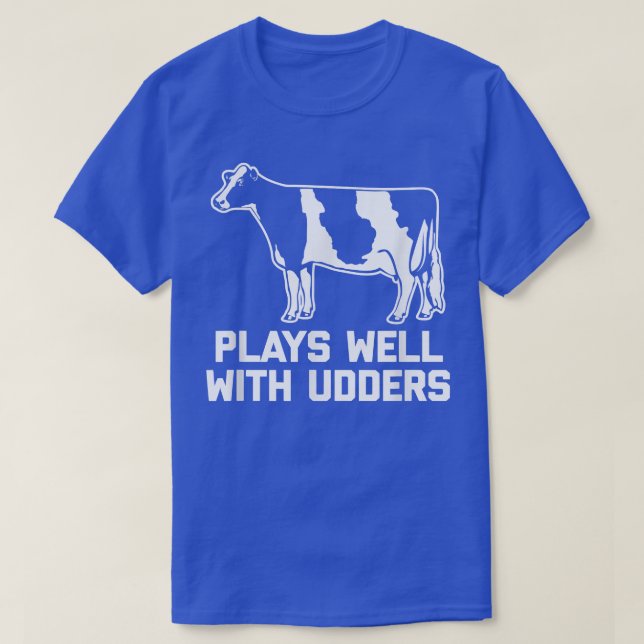 Camiseta Juega Bien Con Udders Divertido Diciendo Cultivo D (Diseño del anverso)