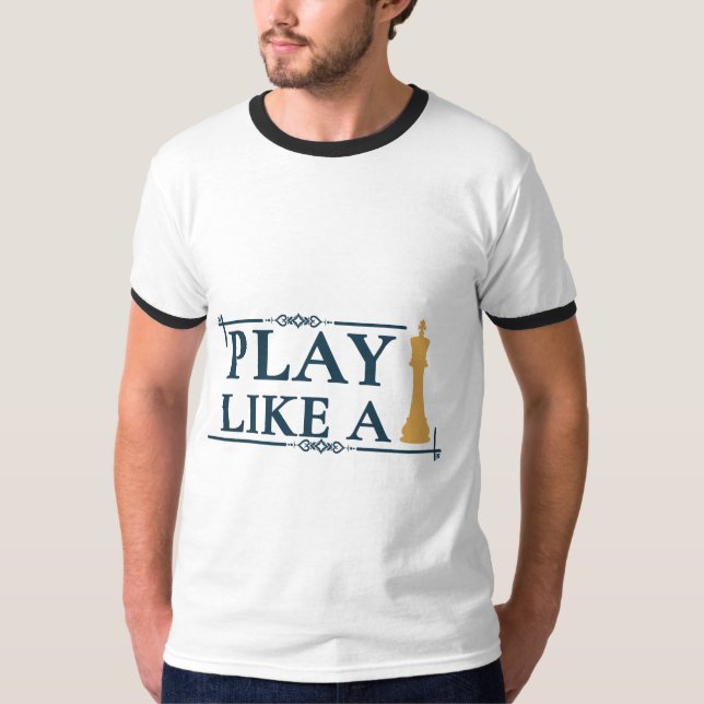 Camiseta Juega Como un Rey – Frase de Estrategia de Poder - (Anverso)