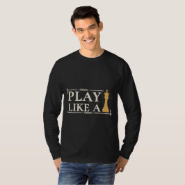 Camiseta Juega Como un Rey – Frase de Estrategia de Poder -
