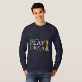 Camiseta Juega Como un Rey – Frase de Estrategia de Poder -