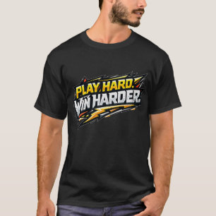 Camiseta Juega Duro Gana Más Competitivo Jugador