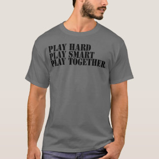 Camiseta Juega duro, juega inteligente, juega juntos chico