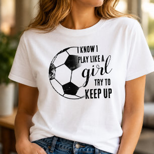 Camiseta Juega Fútbol Como Una Chica