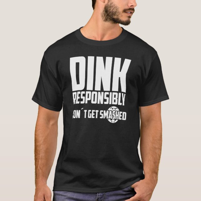 Camiseta Juega Pickleball Dink Responsablemente No Te Dejes (Anverso)
