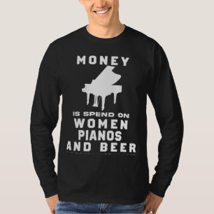 Camiseta ¡Juega y Pour! Graciosa mayoría de mi dinero Piano