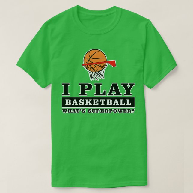 Camiseta Juego al baloncesto que es tu superpoder (Diseño del anverso)