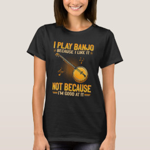 Camiseta Juego Banjo porque me gusta no porque me vaya