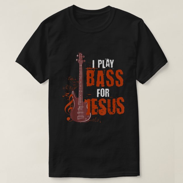 Camiseta Juego Bass Para Jesús Bass Guitarist (Diseño del anverso)