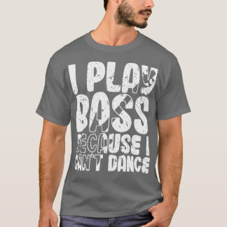 Camiseta Juego Bass Porque No Puedo Bailar Famoso Bass Play