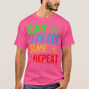 Camiseta Juego Comer juego de sueño Repetición de regalo Ví