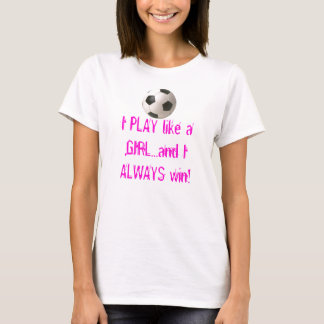 Camiseta JUEGO como un CHICA… e I SIEMPRE…