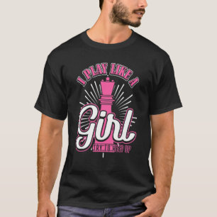 Camiseta Juego Como Un Chica Intenta Seguir El Ajedrez