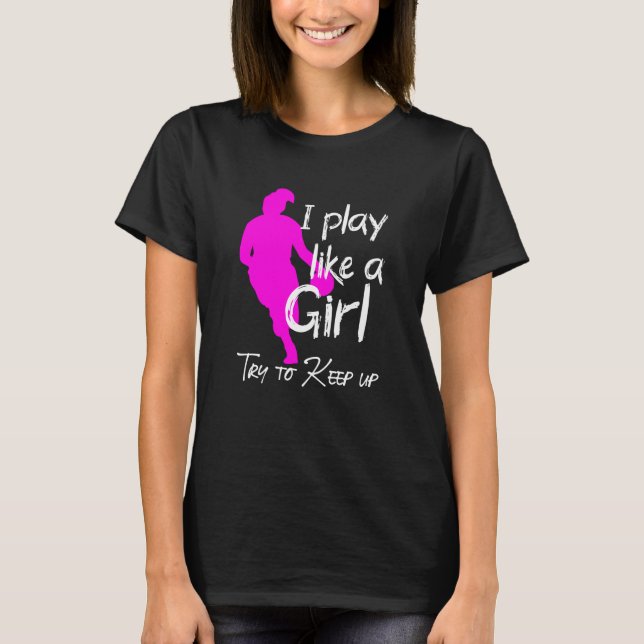 Camiseta Juego como un chica tratar de seguir el ritmo (Anverso)