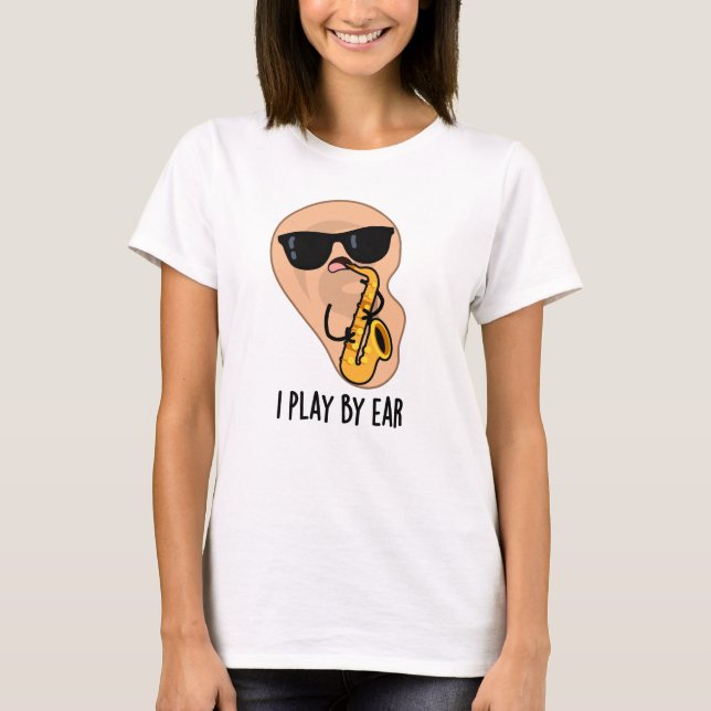 Camiseta Juego Con Ear Funny Pun Saxofón (Anverso)