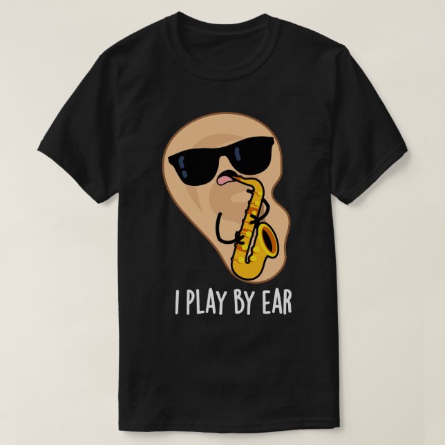 Camiseta Juego Con Ear Funny Pun Saxofón (Diseño del anverso)