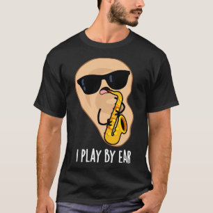 Camiseta Juego Con Ear Funny Pun Saxofón