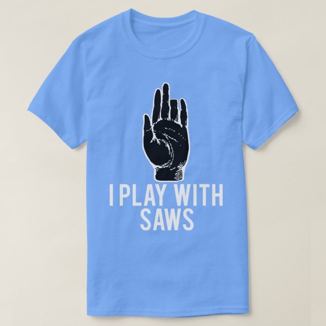 Camiseta Juego Con Saws Funny Carpenter (Diseño del anverso)