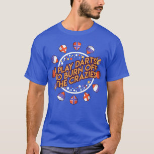 Camiseta Juego dardos para quemar las locos