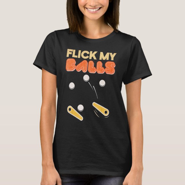 Camiseta Juego de arcade Flick My Balls Retro Pinball (Anverso)