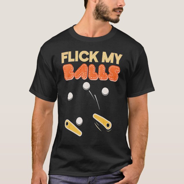 Camiseta Juego de arcade Flick My Balls Retro Pinball (Anverso)