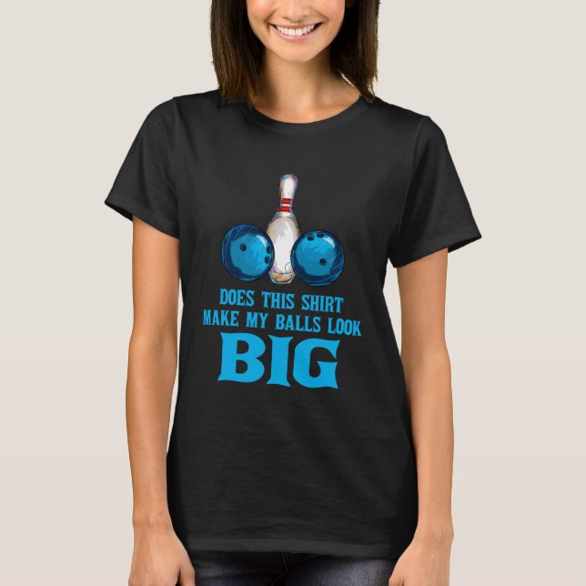 Camiseta Juego De Bolas Que Hace Que Mis Bolas Parezcan Gra (Anverso)