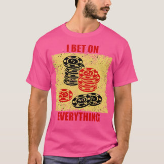 Camiseta Juego De Casino Chips Y Frase Que Apuesto En Cada